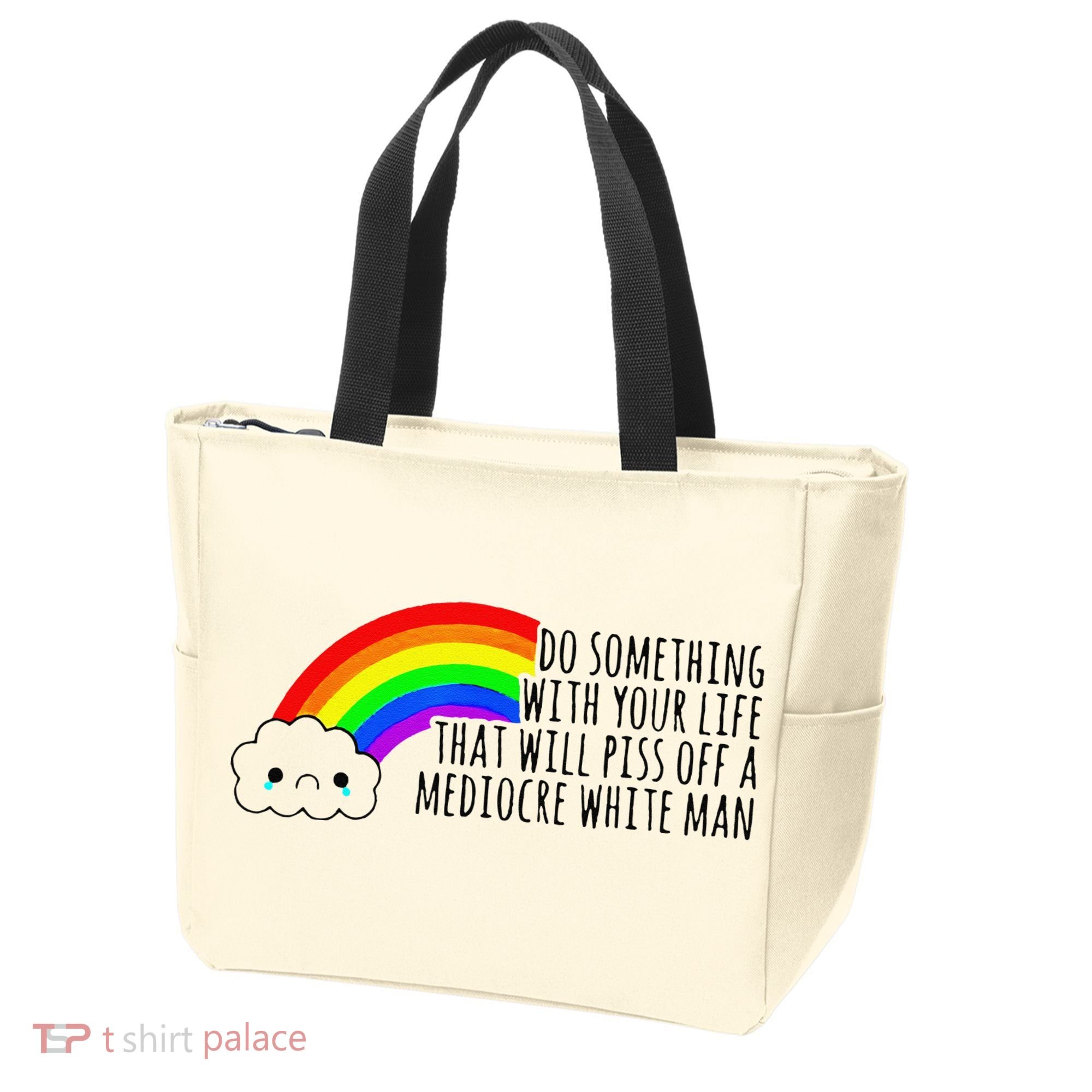 Do Something With Your Life That Will Piss Off A Mediocre Tote Bag