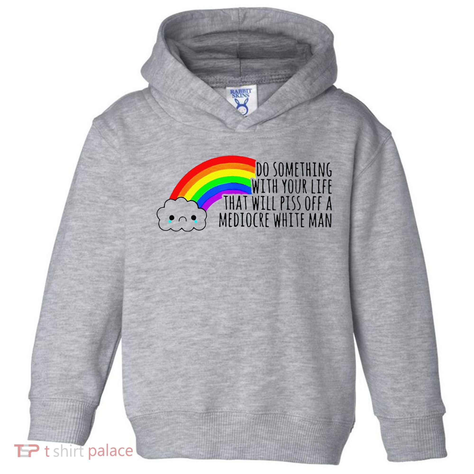 Do Something With Your Life That Will Piss Off A Mediocre Toddler Hoodie