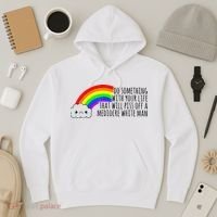 Do Something With Your Life That Will Piss Off A Mediocre Hoodie thumb 3