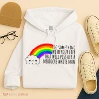 Do Something With Your Life That Will Piss Off A Mediocre Hoodie thumb 4