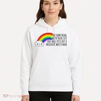 Do Something With Your Life That Will Piss Off A Mediocre Hoodie thumb 5