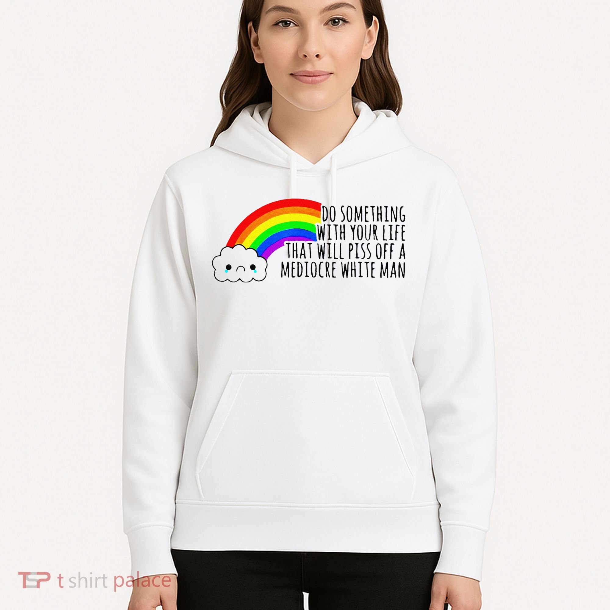 Do Something With Your Life That Will Piss Off A Mediocre Hoodie