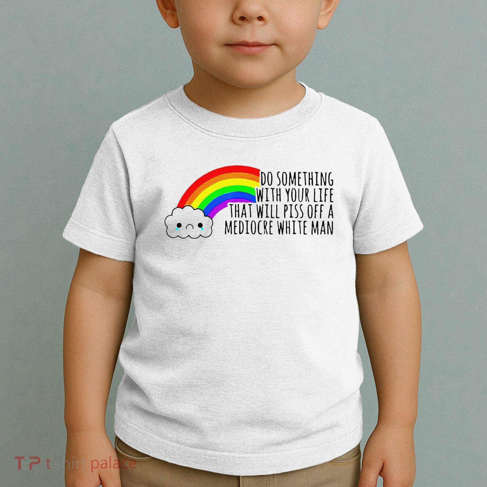 Do Something With Your Life That Will Piss Off A Mediocre Toddler T-Shirt