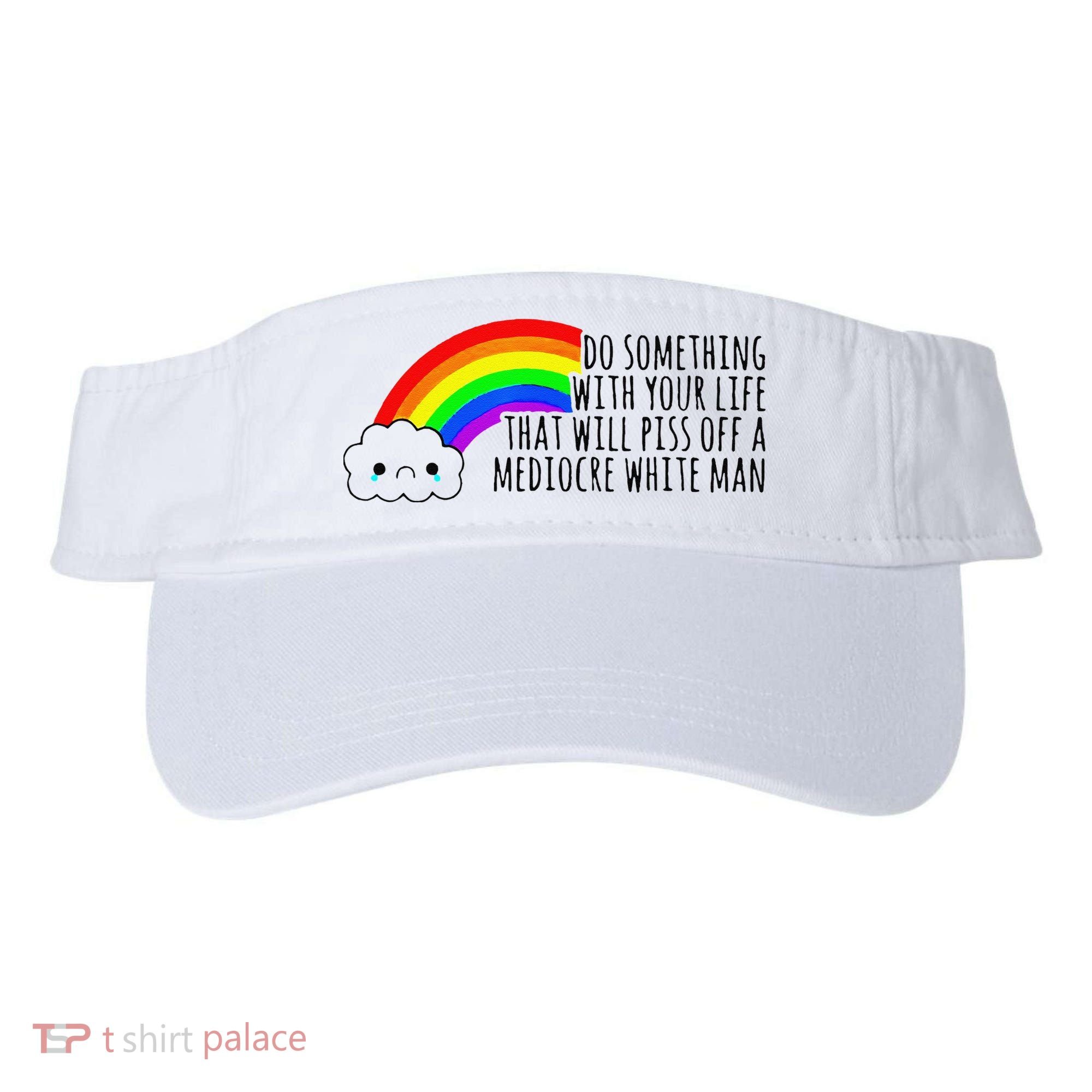 Do Something With Your Life That Will Piss Off A Mediocre Visor