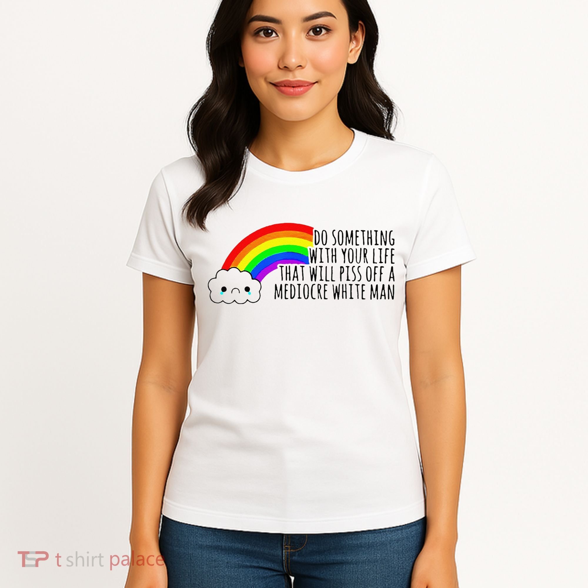 Do Something With Your Life That Will Piss Off A Mediocre Women's T-Shirt