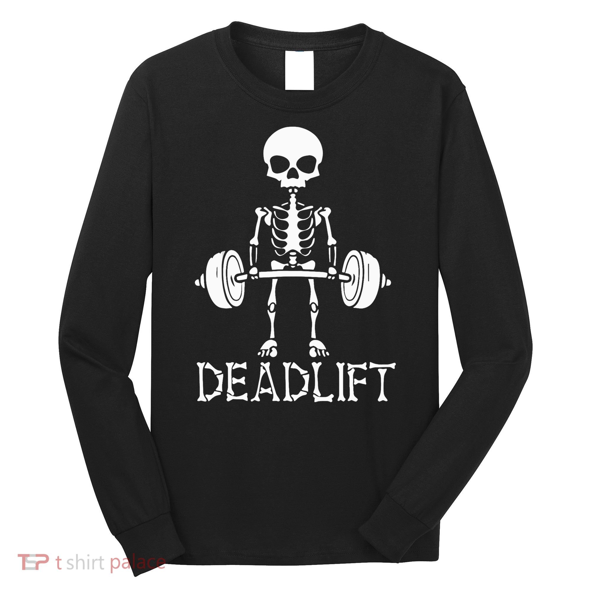 Deadlift Skeleton Workout Bodybuilding Gym Funny Skull Long Sleeve Shirt