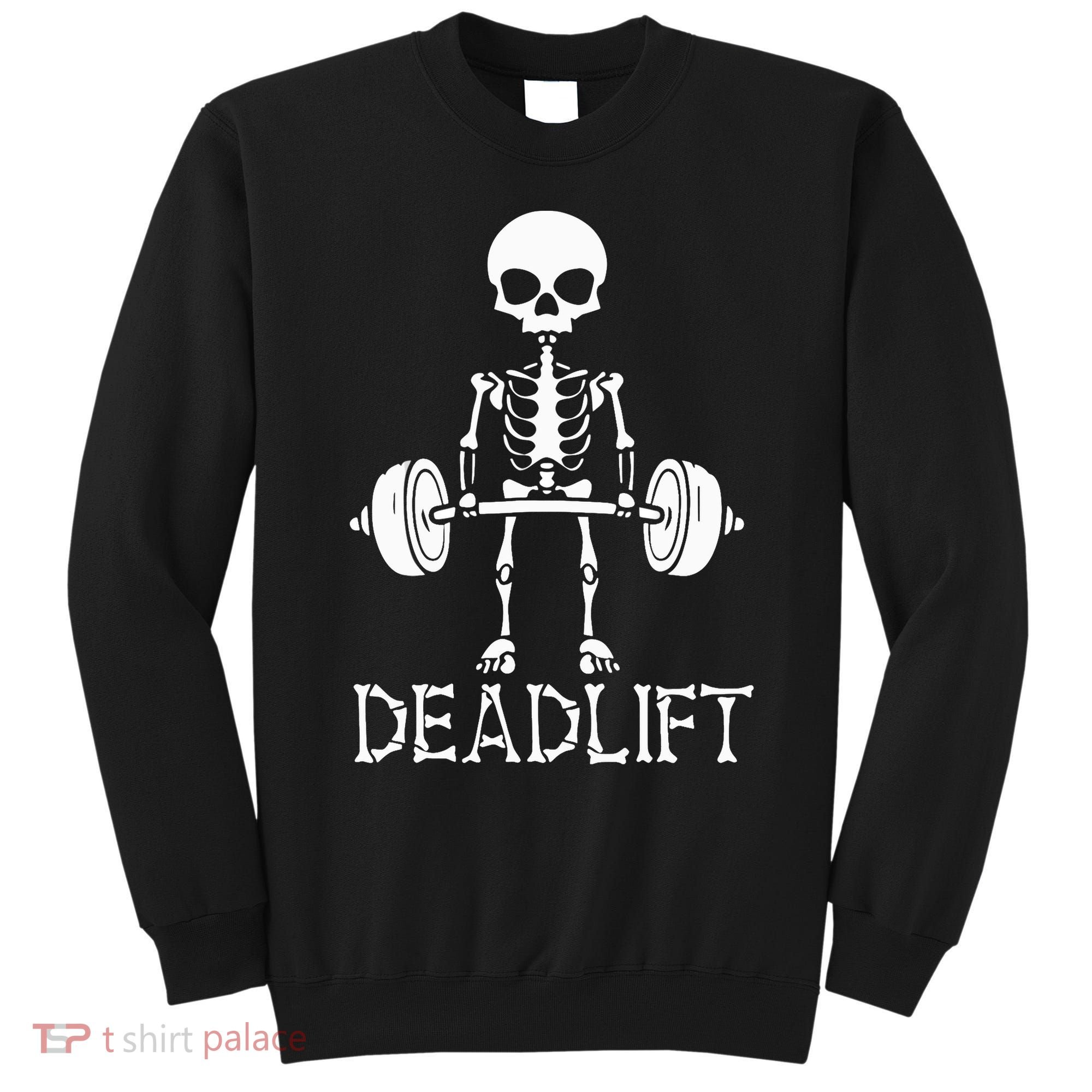 Deadlift Skeleton Workout Bodybuilding Gym Funny Skull Sweatshirt
