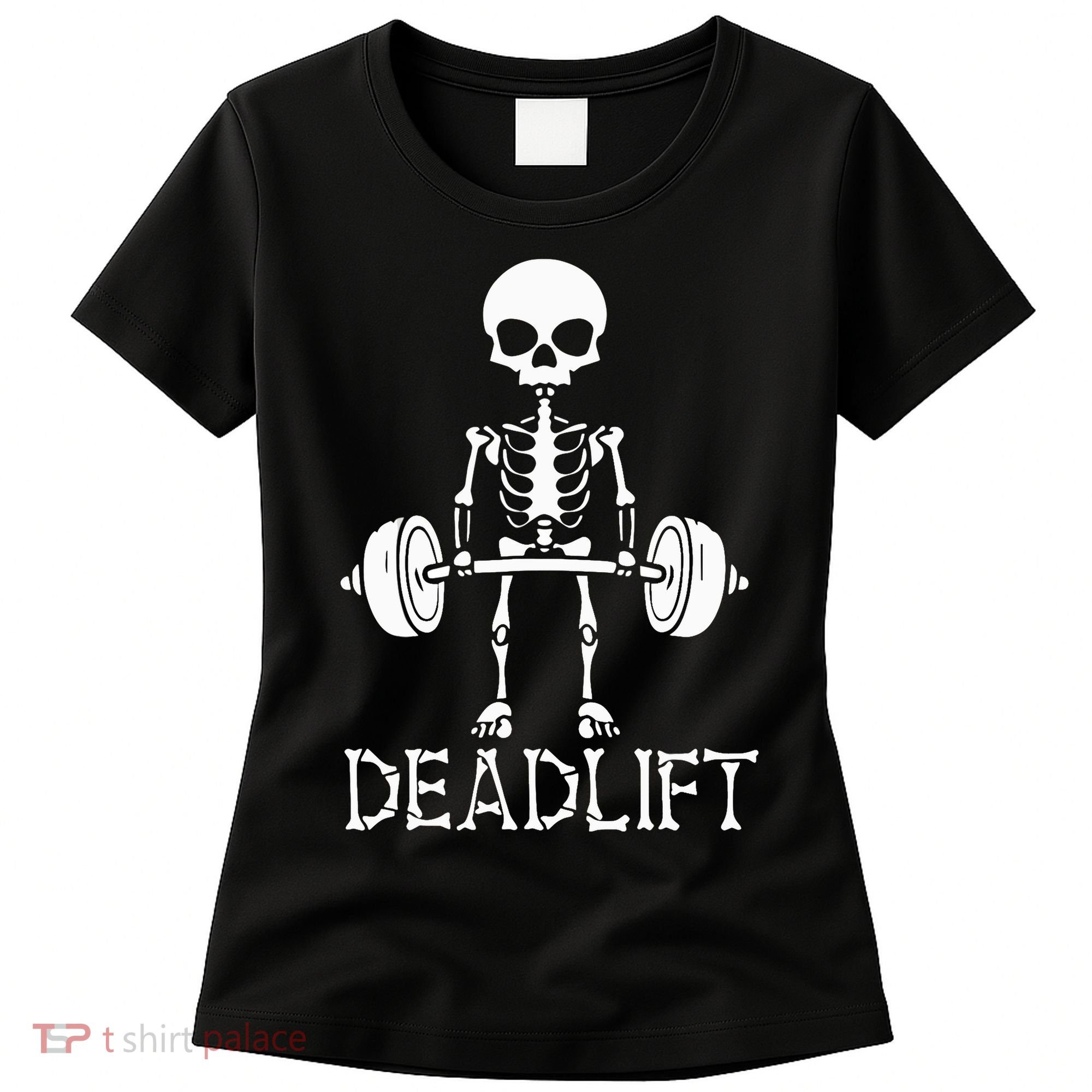 Deadlift Skeleton Workout Bodybuilding Gym Funny Skull Women's T-Shirt