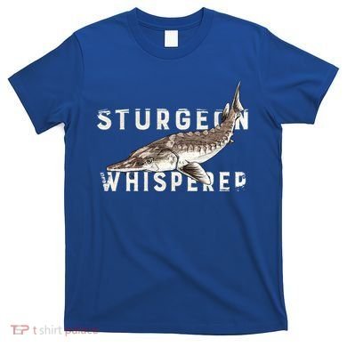 Distressed Sturgeon Whisperer Beluga Fish Funny Gift T-Shirt