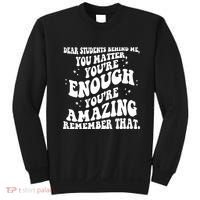 Dear Student You Matter Youre Enough Quote Sweatshirt thumb 0