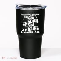 Dear Student You Matter Youre Enough Quote Tumbler thumb 0