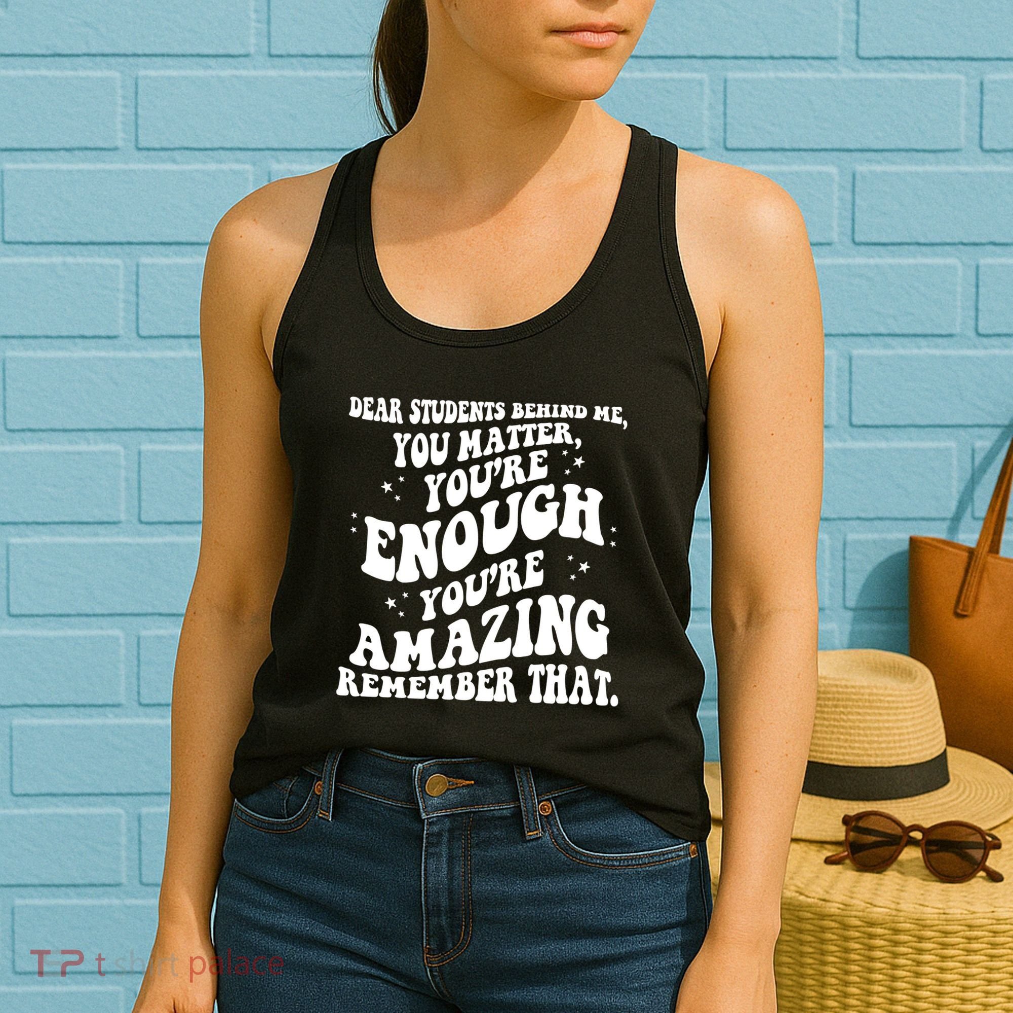 Dear Student You Matter Youre Enough Quote Women's Tank Top