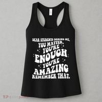 Dear Student You Matter Youre Enough Quote Women's Tank Top thumb 3