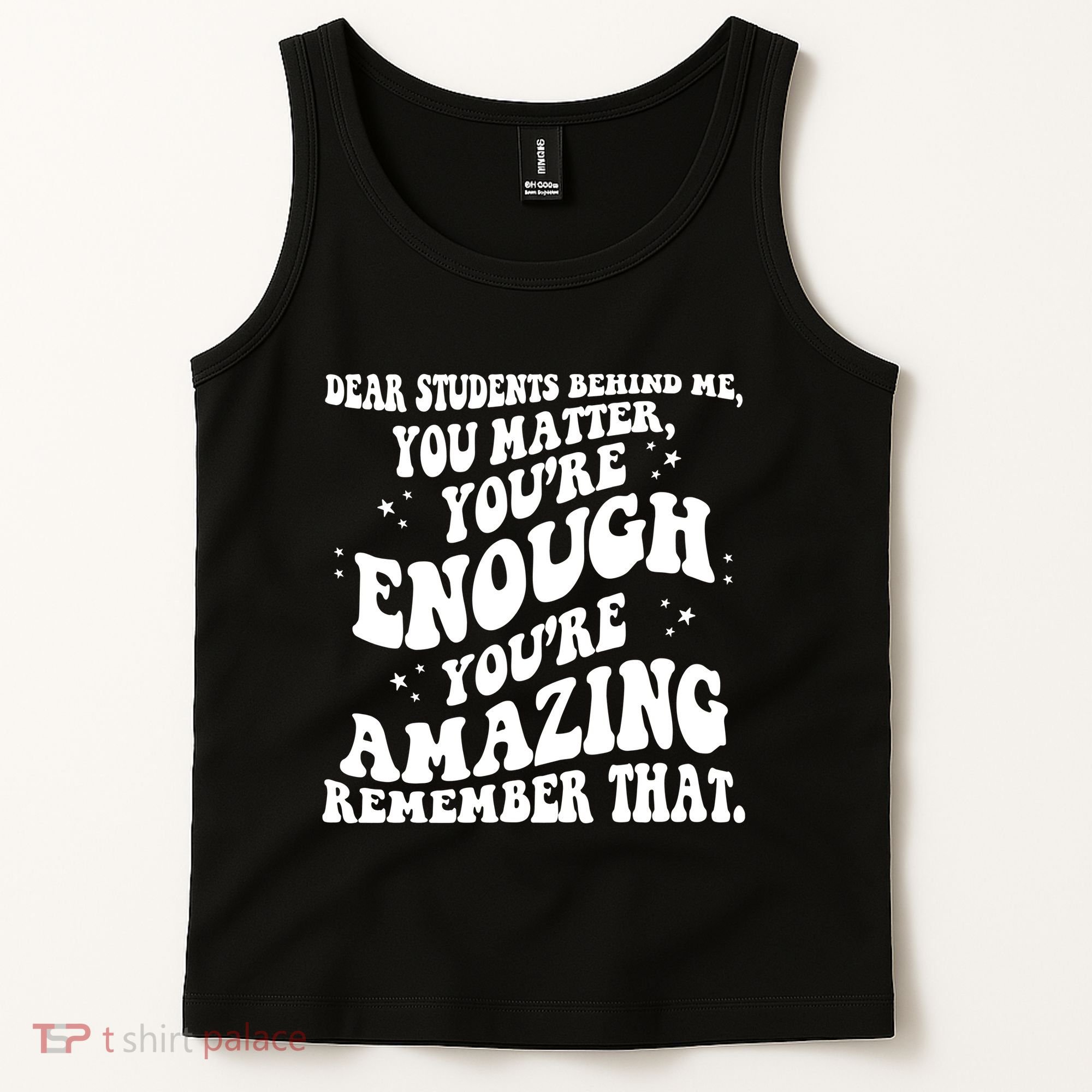 Dear Student You Matter Youre Enough Quote Tank Top