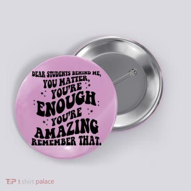Dear Student You Matter Youre Enough Quote Button