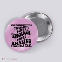 Dear Student You Matter Youre Enough Quote Button thumb 0