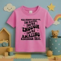Dear Student You Matter Youre Enough Quote Toddler T-Shirt thumb 3