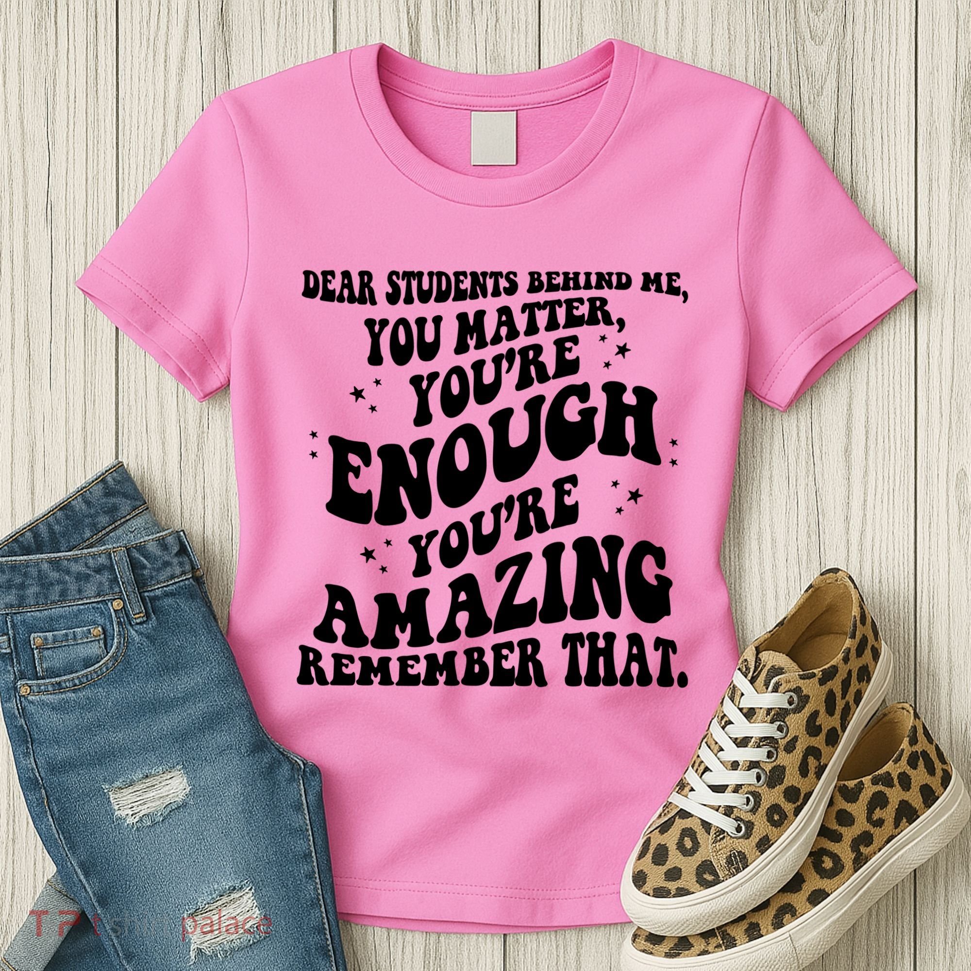 Dear Student You Matter Youre Enough Quote Women's T-Shirt