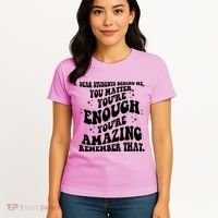 Dear Student You Matter Youre Enough Quote Women's T-Shirt thumb 4