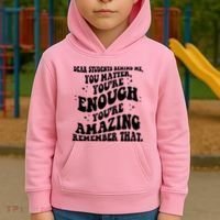 Dear Student You Matter Youre Enough Quote Kids Hoodie thumb 2