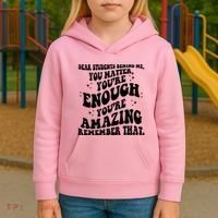 Dear Student You Matter Youre Enough Quote Kids Hoodie thumb 3