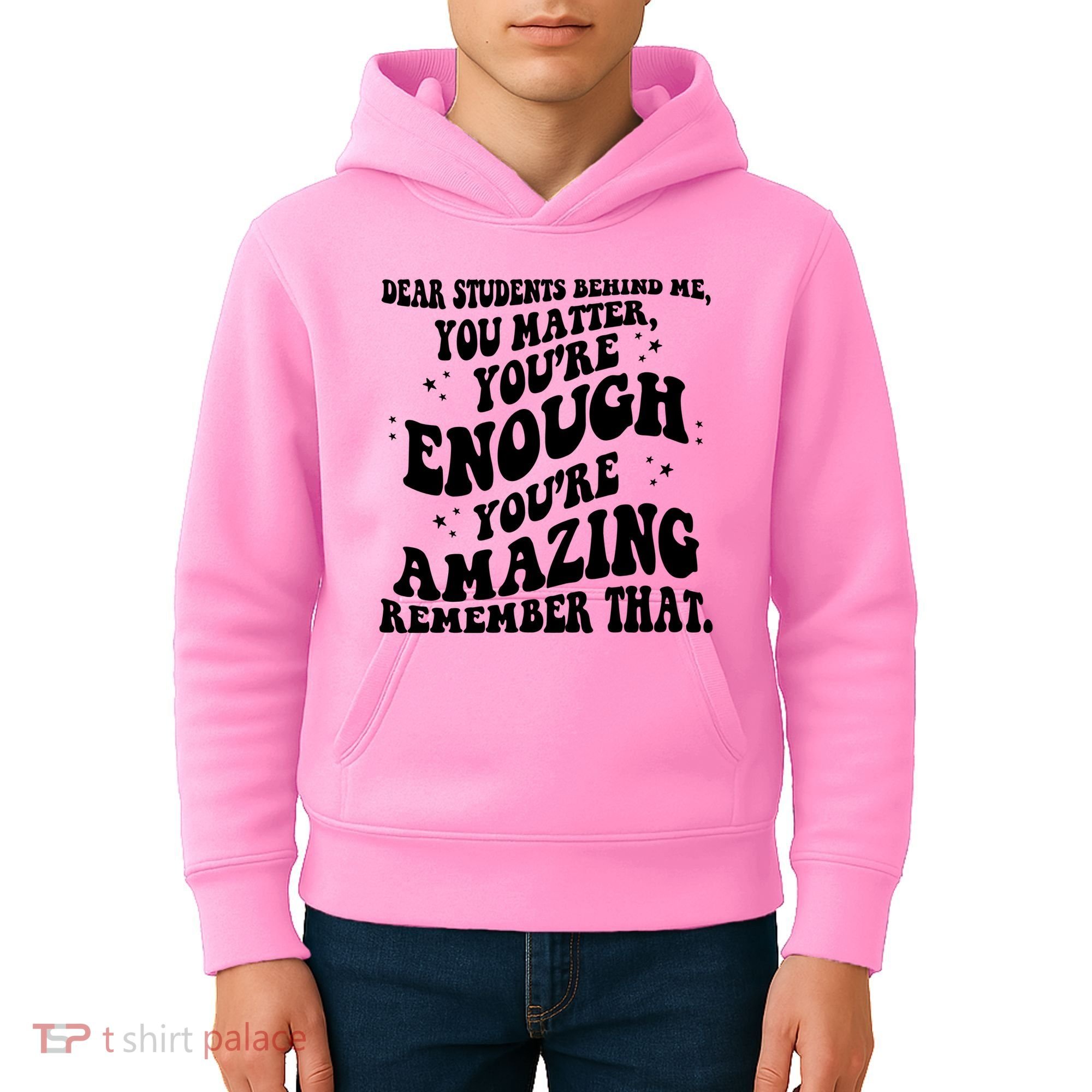 Dear Student You Matter Youre Enough Quote Kids Hoodie