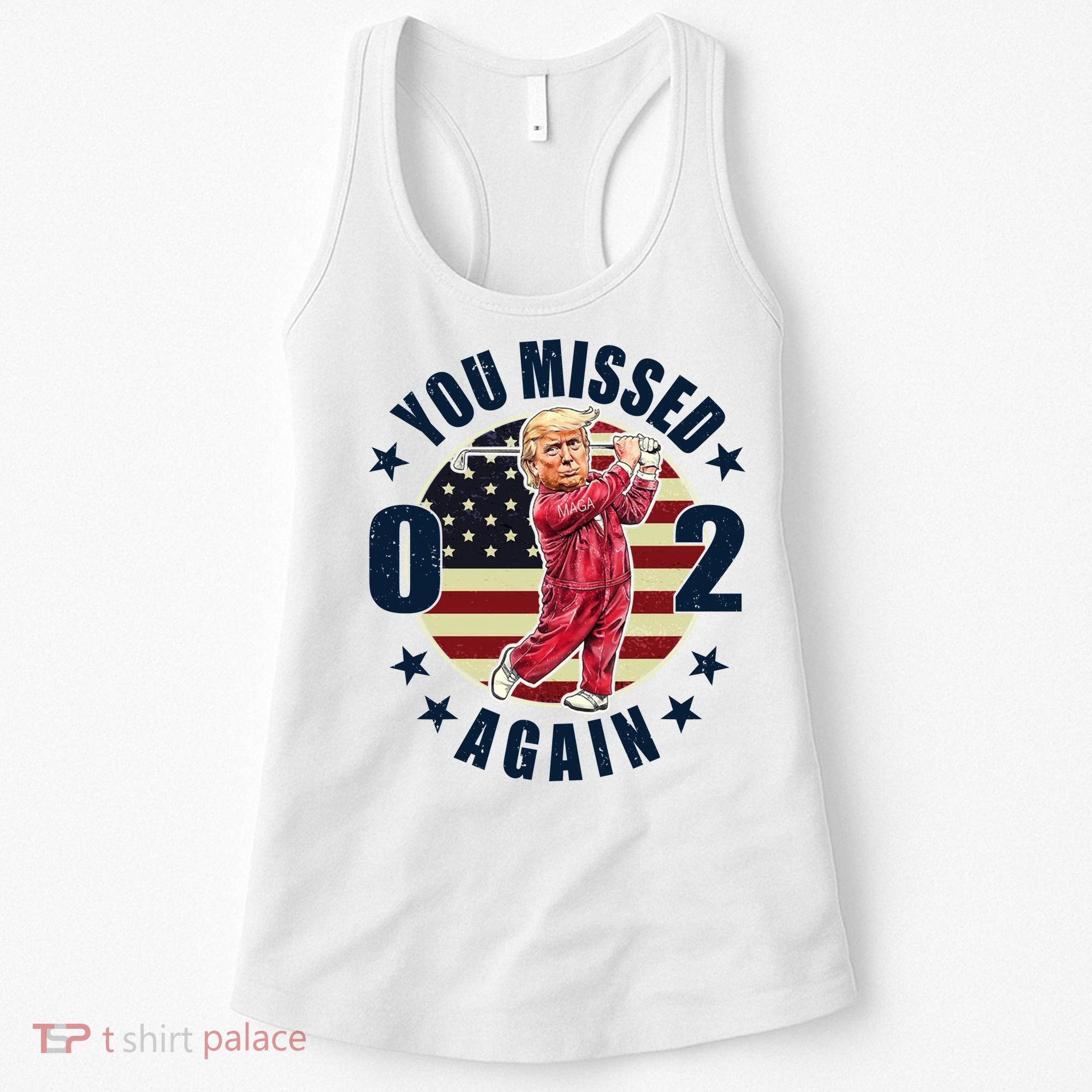 Donald Trump 02 Golf You Missed Again 2024 Election Women's Tank Top