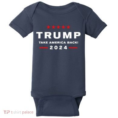Donald Trump 2024 Take America Back Election The Return Baby Bodysuit