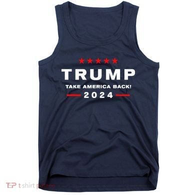Donald Trump 2024 Take America Back Election The Return Tank Top