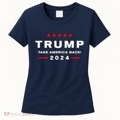Donald Trump 2024 Take America Back Election The Return Women's T-Shirt