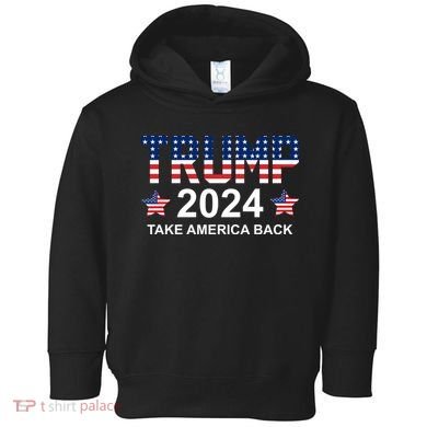Donald Trump 2024 Take America Back Toddler Hoodie