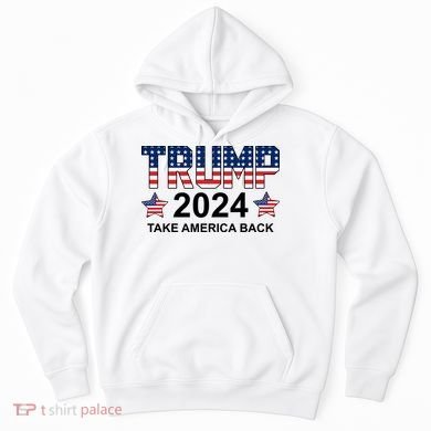 Donald Trump 2024 Take America Back Hoodie