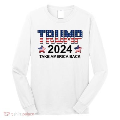 Donald Trump 2024 Take America Back Long Sleeve Shirt