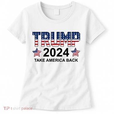 Donald Trump 2024 Take America Back Women's T-Shirt
