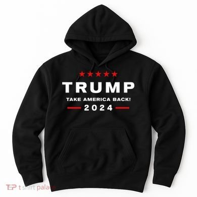 Donald Trump 2024 Take America Back Election The Return Hoodie