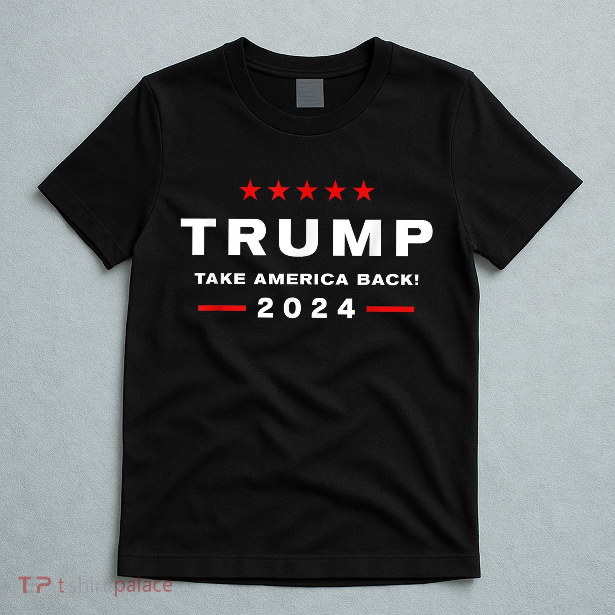 Donald Trump 2024 Take America Back Election The Return T-Shirt