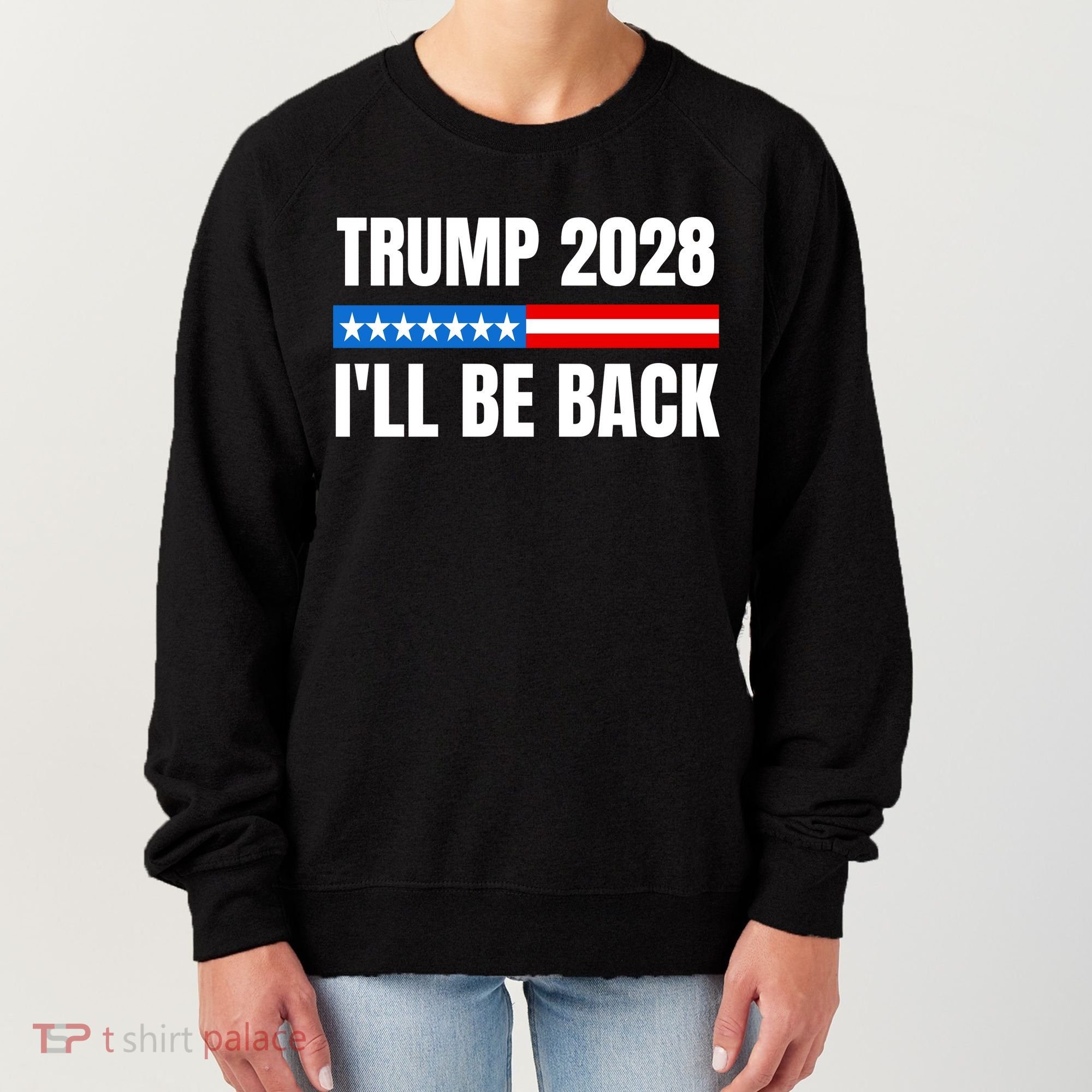 Donald Trump 2028 Election Trump 2028 I'll Be Back Women's Sweatshirt