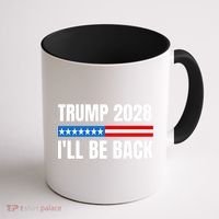 Donald Trump 2028 Election Trump 2028 I'll Be Back Coffee Mug thumb 1