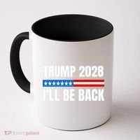 Donald Trump 2028 Election Trump 2028 I'll Be Back Coffee Mug thumb 0