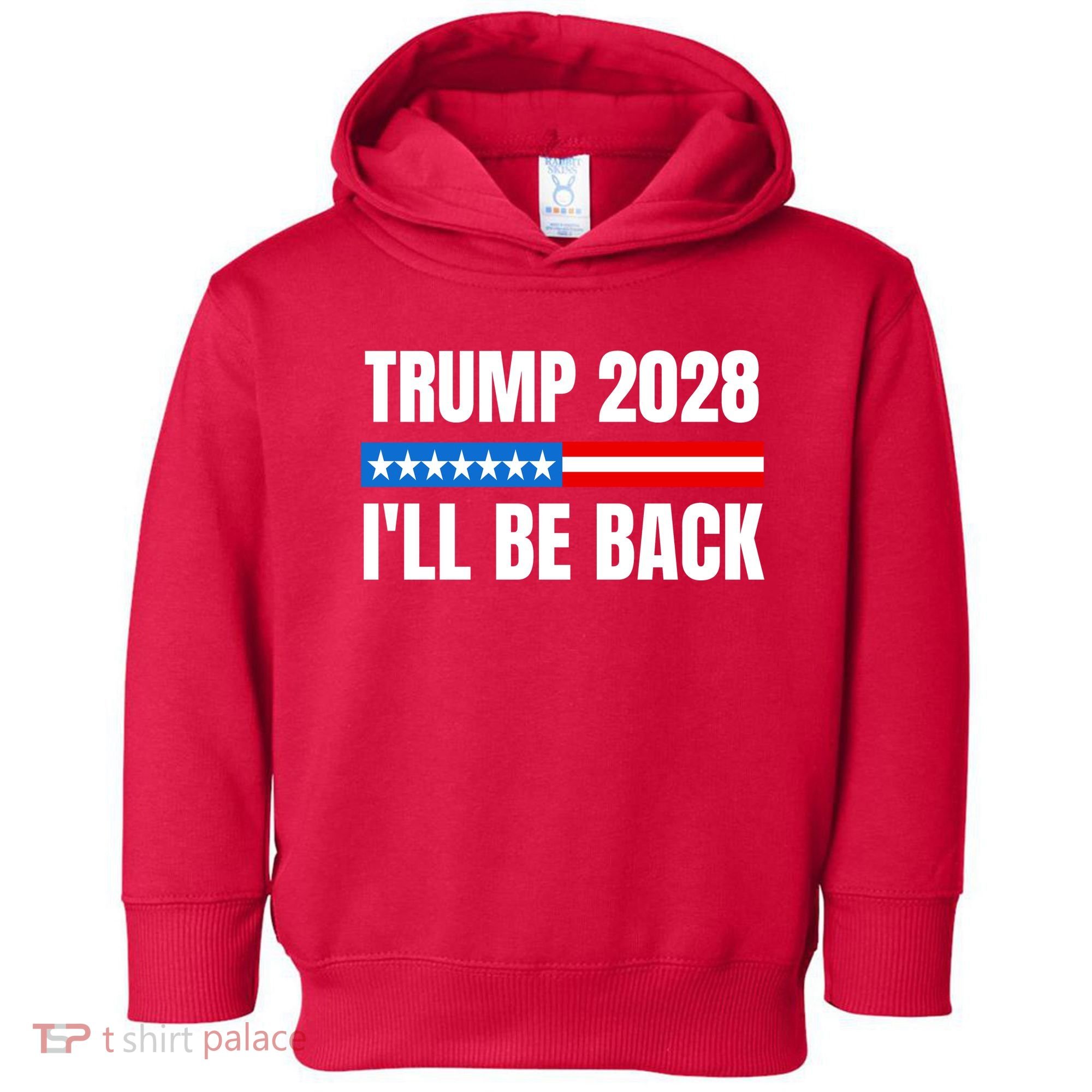 Donald Trump 2028 Election Trump 2028 I'll Be Back Toddler Hoodie