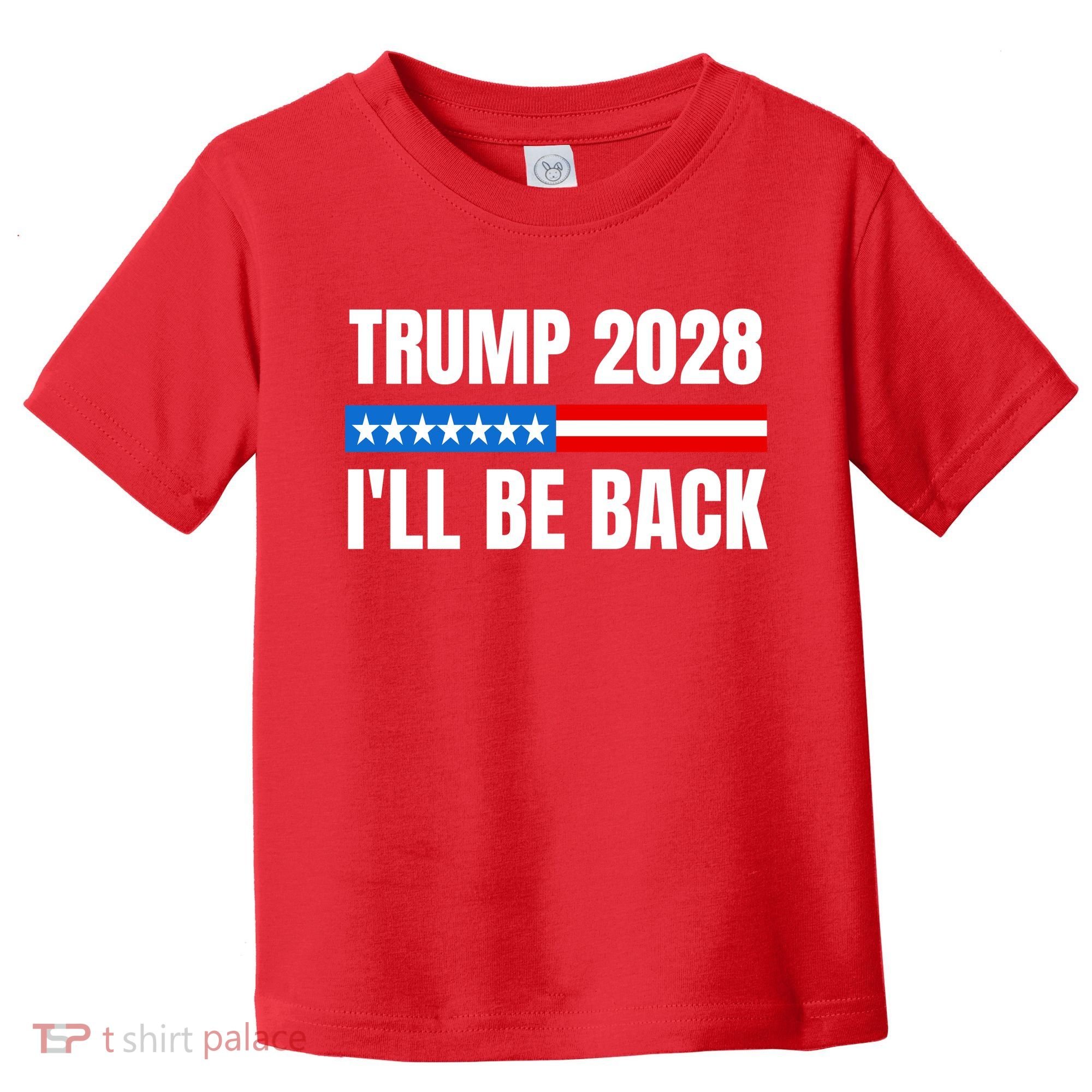 Donald Trump 2028 Election Trump 2028 I'll Be Back Toddler T-Shirt