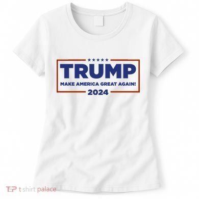 Donald Trump 2024 Make America Great Again MAGA Women's T-Shirt