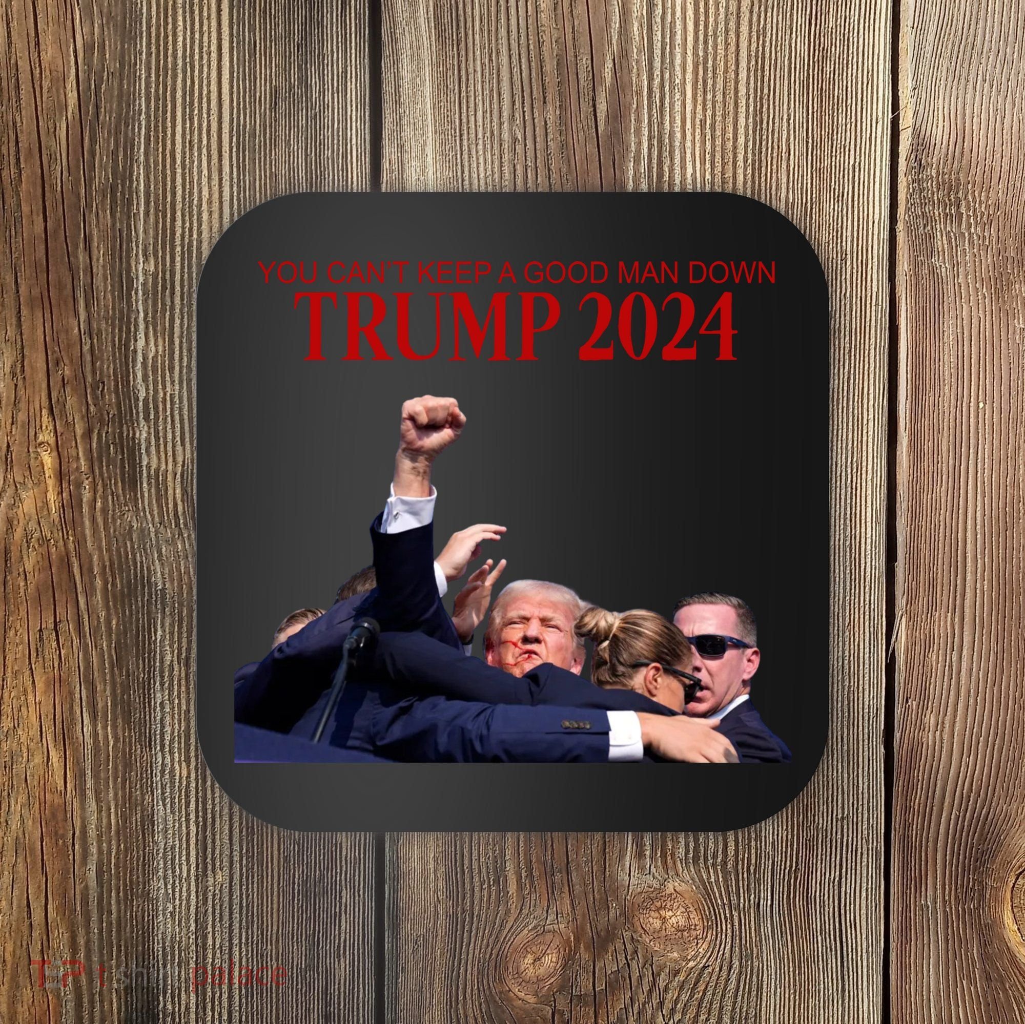 Donald Trump 2024 You CanT Keep A Good Man Down Coaster