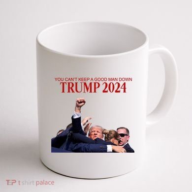Donald Trump 2024 You CanT Keep A Good Man Down Coffee Mug back