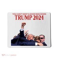 Donald Trump 2024 You CanT Keep A Good Man Down Mousepad thumb 0
