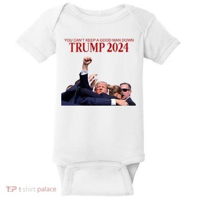 Donald Trump 2024 You CanT Keep A Good Man Down Baby Bodysuit