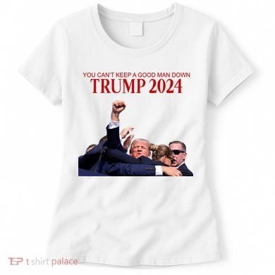Donald Trump 2024 You CanT Keep A Good Man Down Women's T-Shirt