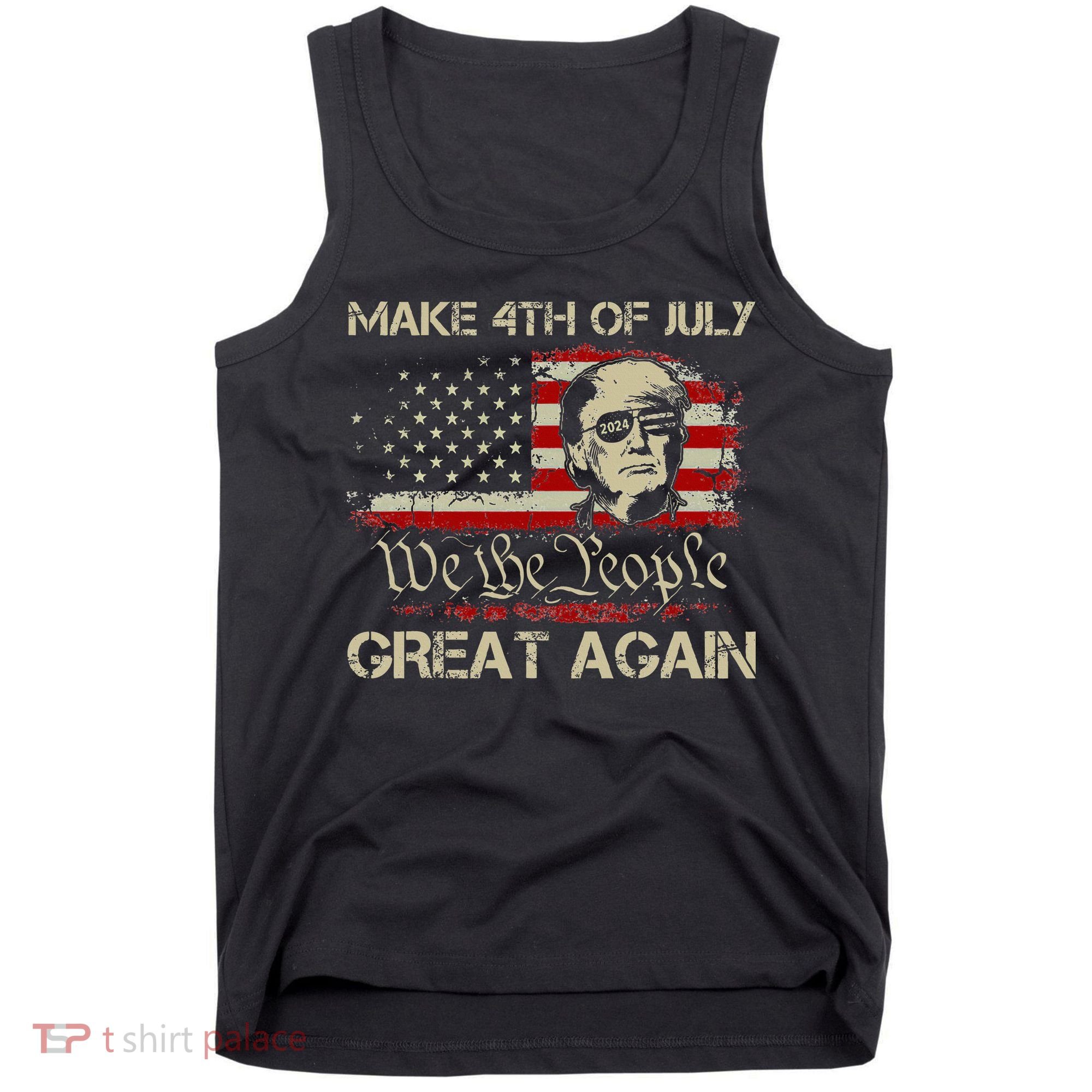 Donald Trump 2024 Make 4th Of July Great Again Tank Top