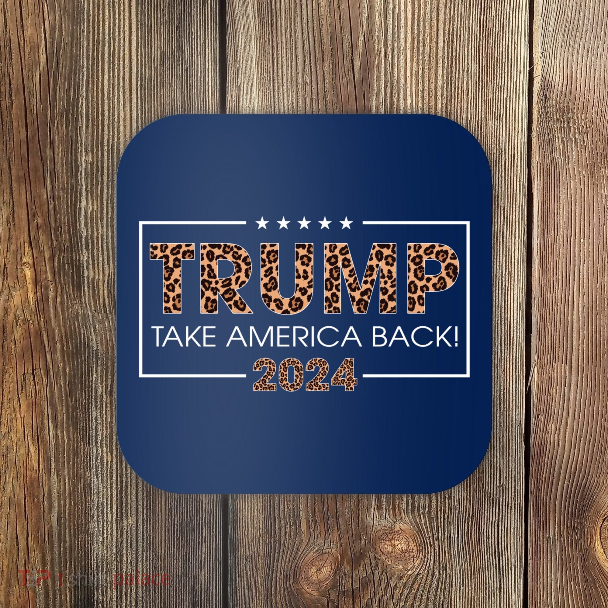 Donald Trump 2024 Take America Back Leopard Print Gift Wo Coaster