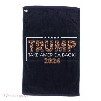 Donald Trump 2024 Take America Back Leopard Print Gift Wo Golf Towel